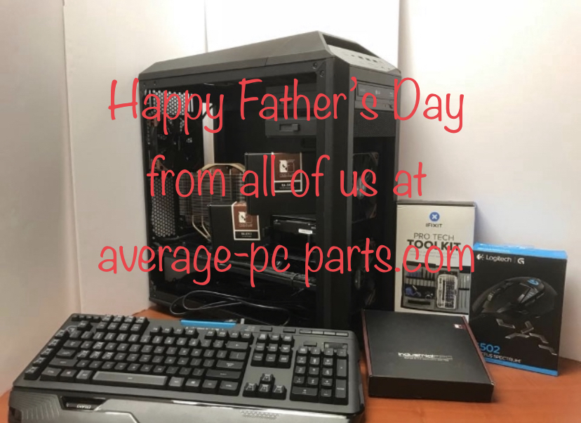 Happy father s day average pc parts